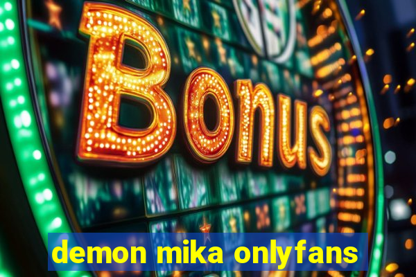 demon mika onlyfans